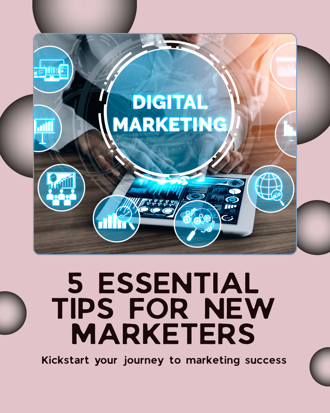 5 Essential Tips for NEW Marketers